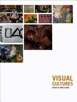 Visual Cultures(English, Paperback, ELKINS James)