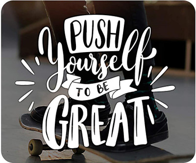 Auto Oprema Mouse Pad Non-Slip Rubber Base Mouse pad for Laptop & Desktop (Push Yourself To Be Great(Black)) Non Slip Base Mousepad(3Multicolor)