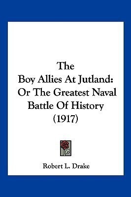 The Boy Allies At Jutland(English, Paperback, Drake Robert L)