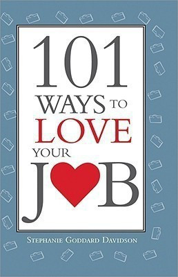 101 Ways to Love Your Job(English, Paperback, Davidson Stephanie Goddard)