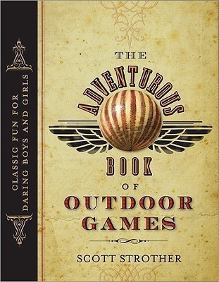 Adventurous Book of Outdoor Games(English, Paperback, Strother Scott)