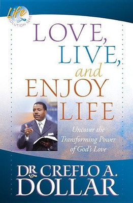Love, Live, and Enjoy Life(English, Paperback, Dollar Creflo A.)