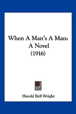 When A Man's A Man(English, Paperback, Wright Harold Bell)