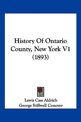 History Of Ontario County, New York V1 (1893)(English, Paperback, Aldrich Lewis Cass)