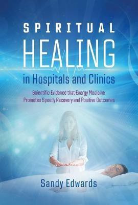 Spiritual Healing in Hospitals and Clinics(English, Paperback, Edwards Sandy)