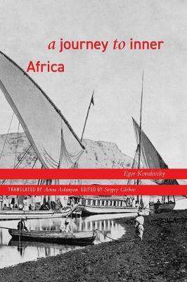 A Journey to Inner Africa(English, Paperback, Kovalevsky Egor)