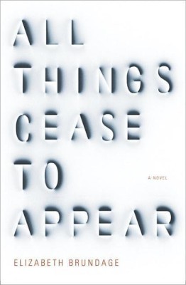 All Things Cease to Appear(English, Hardcover, Brundage Elizabeth)