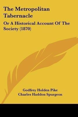 The Metropolitan Tabernacle(English, Paperback, Pike Godfrey Holden)