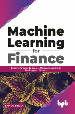 Machine Learning for Finance(English, Paperback, Singla Saurav)