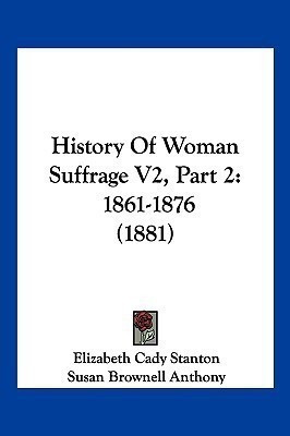 History Of Woman Suffrage V2, Part 2(English, Paperback, Stanton Elizabeth Cady)