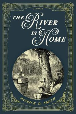 The River Is Home(English, Paperback, Smith Patrick D.)