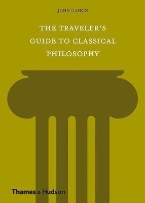 The Traveler's Guide to Classical Philosophy(English, Paperback, Gaskin John)