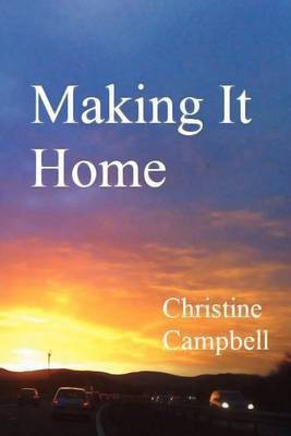 Making It Home(English, Paperback, Campbell Christine)