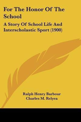 For The Honor Of The School(English, Paperback, Barbour Ralph Henry)
