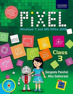 Pixel Class 3: Windows 7 and MS Office 2013(English, Paperback, Sangeeta Panchal, Alka Sabharwal)