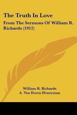 The Truth In Love(English, Paperback, Richards William R)