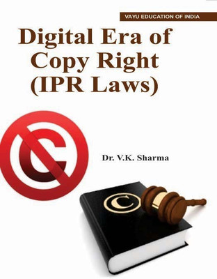 Digital Era of Copy Right (IPR Laws)(English, Paperback, Dr. V.K. Sharma)