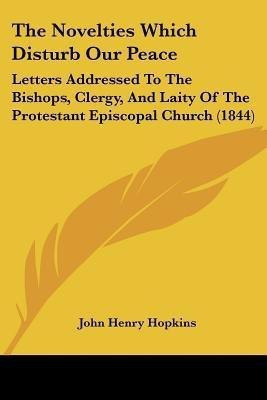 The Novelties Which Disturb Our Peace(English, Paperback, Hopkins John Henry)