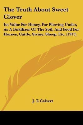 The Truth About Sweet Clover(English, Paperback, unknown)