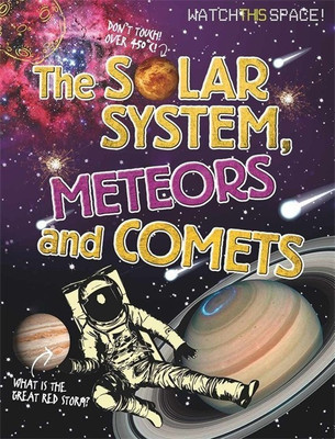 Watch This Space: The Solar System, Meteors and Comets(English, Paperback, Gifford Clive)