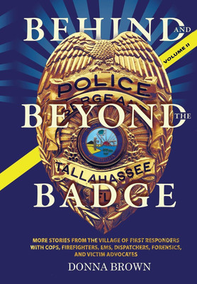 BEHIND AND BEYOND THE BADGE - Volume II(English, Hardcover, Brown Donna)
