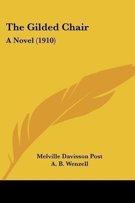 The Gilded Chair(English, Paperback, Post Melville Davisson)