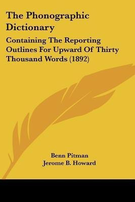 The Phonographic Dictionary(English, Paperback, Pitman Benn)