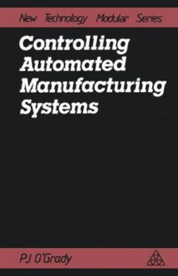 Controlling Automated Manufacturing Systems(English, Hardcover, unknown)