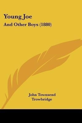 Young Joe(English, Paperback, Trowbridge John Townsend)
