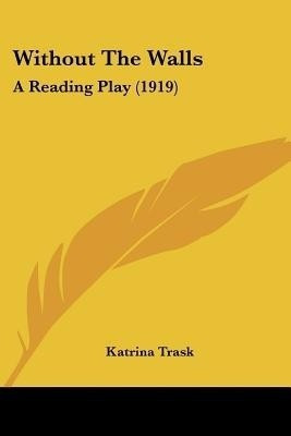 Without The Walls(English, Paperback, Trask Katrina)