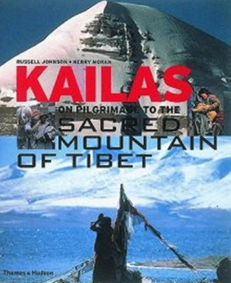 Kailas  - On Pilgrimage to the Sacred Mountain of Tibet(English, Paperback, Moran Kerry)