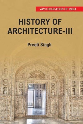History of Architecture-III(English, Paperback, Preeti Singh)
