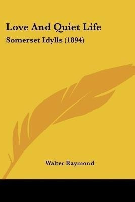 Love And Quiet Life(English, Paperback, Raymond Walter)