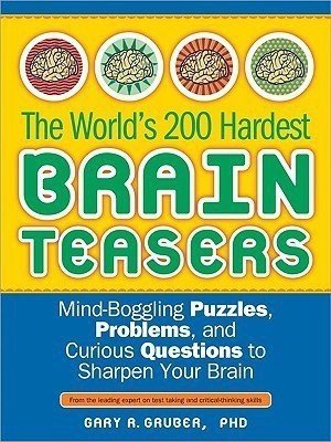 World's 200 Hardest Brain Teasers(English, Paperback, Gruber Gary R. Dr)