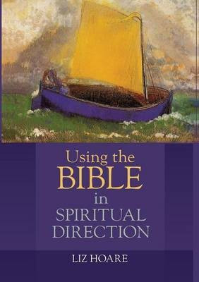 Using the Bible in Spiritual Direction(English, Paperback, Hoare Liz)
