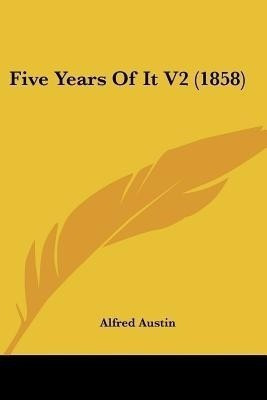 Five Years Of It V2 (1858)(English, Paperback, Austin Alfred)