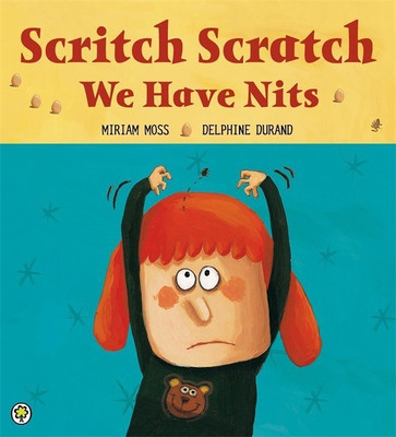 Scritch Scratch, We Have Nits(English, Paperback, Moss Miriam)