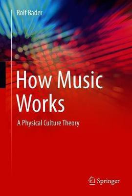 How Music Works(English, Hardcover, Bader Rolf)