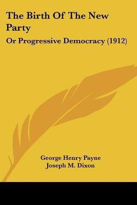 The Birth Of The New Party(English, Paperback, Payne George Henry)