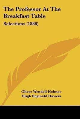 The Professor At The Breakfast Table(English, Paperback, Holmes Oliver Wendell)