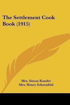 The Settlement Cook Book (1915)(English, Paperback, unknown)
