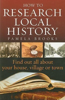 How To Research Local History 2e(English, Paperback, Brooks Pamela Ms)
