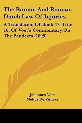 The Roman And Roman-Dutch Law Of Injuries(English, Paperback, Voet Johannes)