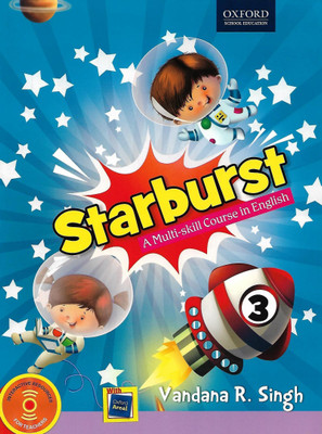 OXFORD, STARBURST A MULTI-SKILL COURSE IN ENGLISH CLASS - 3(English, Paperback, VANDNA R. SINGH)