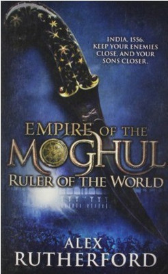Empire of the Moghul: Ruler of the World  - Ruler of the World(English, Paperback, Rutherford Alex)