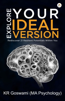 EXPLORE YOUR IDEAL VERSION(Paperback, K R GOSWAMI (MA PSYCHOLOGY))