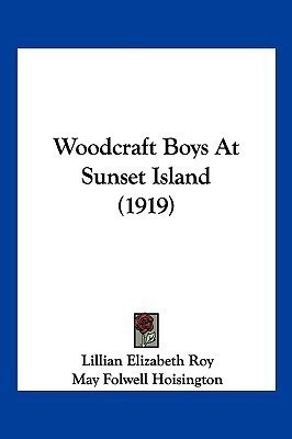 Woodcraft Boys At Sunset Island (1919)(English, Paperback, Roy Lillian Elizabeth)