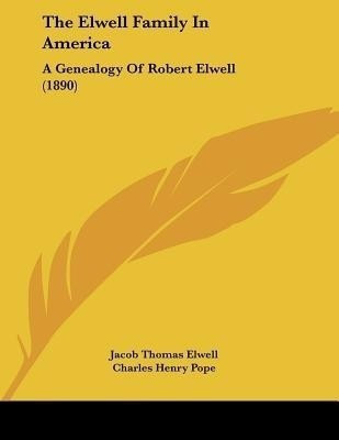 The Elwell Family In America(English, Paperback, Elwell Jacob Thomas)