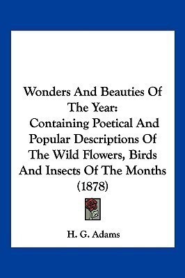 Wonders And Beauties Of The Year(English, Paperback, Adams H G)