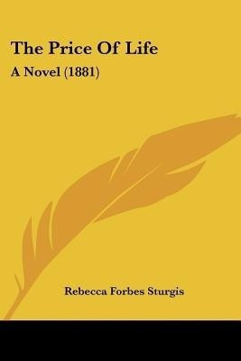 The Price Of Life(English, Paperback, Sturgis Rebecca Forbes)